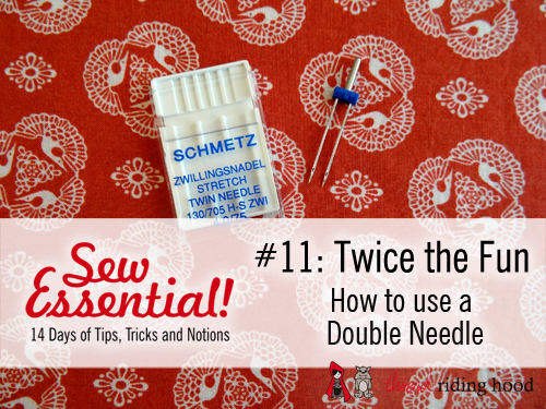 Thread Riding Hood: Sew Essential #11 - Twice the Fun - How to use a Double Needle